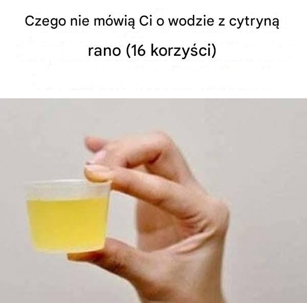 Czego nie mówią Ci o wodzie z cytryną rano (16 korzyści)