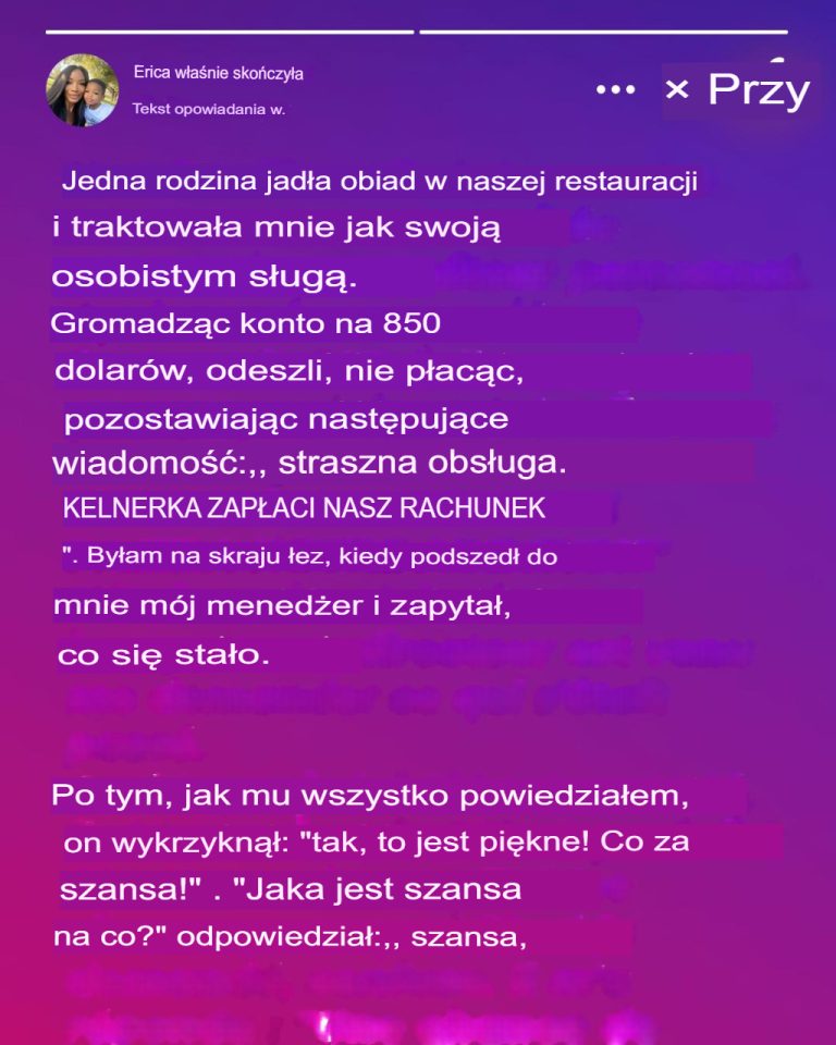 Pewna rodzina skrytykowała moją obsługę i opuściła restaurację nie płacąc rachunku w wysokości 850 dolarów – wykorzystałem tę sytuację na swoją korzyść