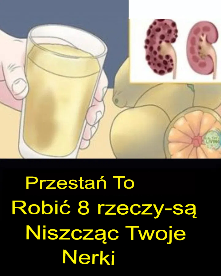 Przestań robić te 8 rzeczy – niszczą Twoje nerki