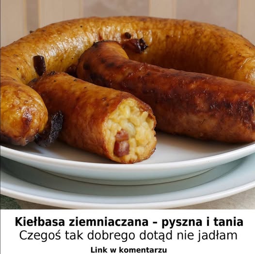 Kiełbasa ziemniaczana – pyszna, tania i absolutnie oryginalna. Czegoś tak dobrego dotąd nie jadłam