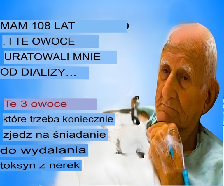 Mam 108 lat. Ten owoc uratował mnie przed dializą. Jedzenie tych trzech owoców na śniadanie jest zalecane w celu oczyszczenia nerek z toksyn.