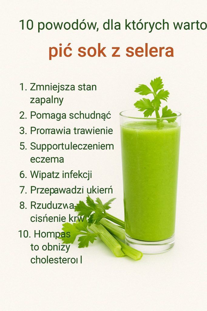 Dlaczego warto pić sok z selera? 6 korzyści potwierdzonych badaniami